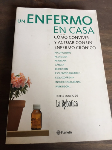 Libro Un Enfermo En Casa - Como Convivir Enfermo Crónico