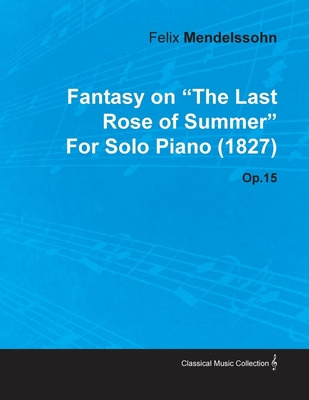 Libro Fantasy On The Last Rose Of Summer By Felix Mendels...