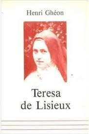 Teresa De Lisieux - Henri Ghéon