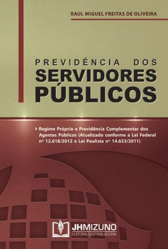 Previdência Dos Servidores Públicos, De Raul Miguel Freitas De Oliveira. Editora Jh Mizuno Em Português