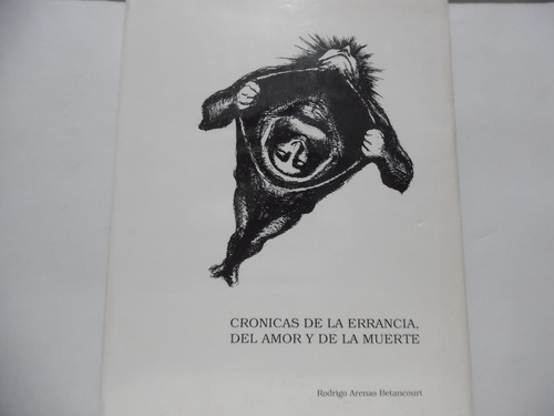 Crónicas De La Arrancia Del Amor Y De La Muerte / Rodrigo