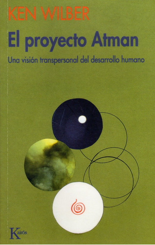 El proyecto Atman: Una visión transpersonal del desarrollo humano, de Wilber, Ken. Editorial Kairos, tapa blanda en español, 2002