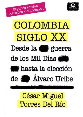 Libro Colombia Siglo Xx. Desde La Guerra De Los Mil Días Ha
