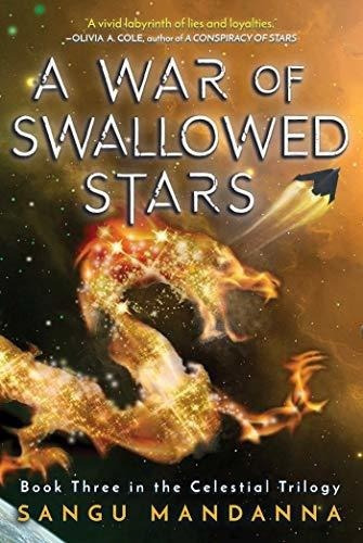 A War Of Swallowed Stars (3) (celestial Trilogy) -.., de Mandanna, Sangu. Editorial Sky Pony en inglés