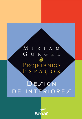 Projetando espaços: Design de interiores, de Gurgel, Miriam. Editora Serviço Nacional de Aprendizagem Comercial, capa mole em português, 2007