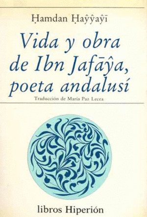 Libro Vida Y Obra De Ibn Jafaya, Poeta Andalusí
