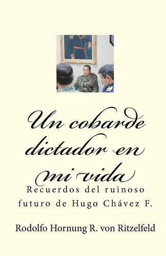 Libro: Un Cobarde Dictador Mi Vida: Recuerdos Del Ruinoso