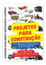 Comprar 14 Projetos Para Construir Carretinhas De Reboques + Brinde
