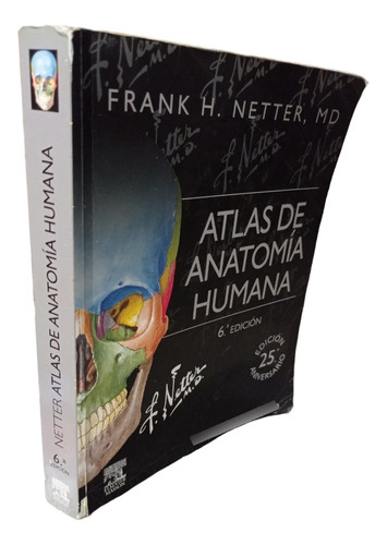 Atlas De Anatomía Humana 6 Ed Frank Netter Elsevier (Reacondicionado)