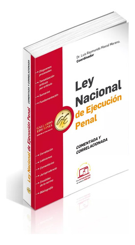 Ley Nacional De Ejecución Penal Comentada Y Correlacionada 2024. Declaratoria De Invalidez De La Norma. Diagramas Procesales. Índice Tematizado, Latinismos, Referencias Bibliográficas. Acceso Web App