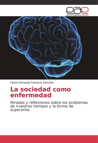 Libro: La Sociedad Como Enfermedad: Miradas Y Reflexiones So