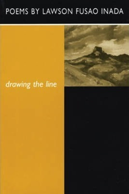 Drawing The Line - Lawson Fusao Inada (paperback)