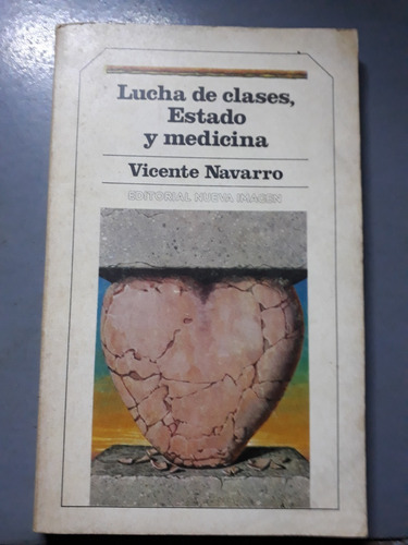 Libro Lucha De Clases Estado Y Medicina Vicente Navarro 