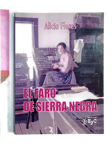 Libro  El Faro De Sierra Negra  De Alicia Flores 