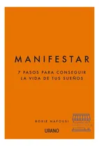 Comprar Manifestar: 7 Pasos Para Conseguir La Vida De Tus Sueños