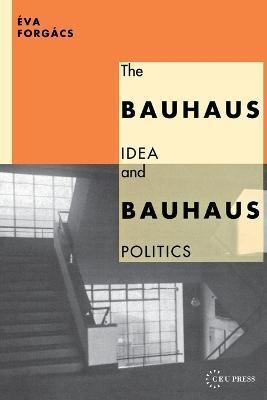 Libro The Bauhaus Idea And Bauhaus Politics - Eva Forgacs