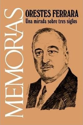 Memorias - Orestes Ferrara (paperback)