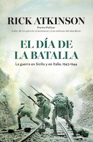 El Día De La Batalla - Rick Atkinson - Ed. Crítica