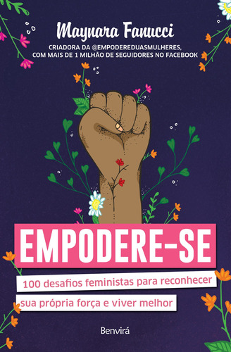 Empodere-se: 100 desafios feministas para reconhecer sua própria força e viver melhor, de () Fanucci, Maynara. Editora Saraiva Educação S. A., capa mole em português, 2018