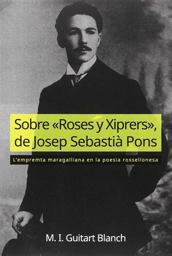 Sobre Â«roses Y Xiprersâ», De Josep Sebastia Pons - 