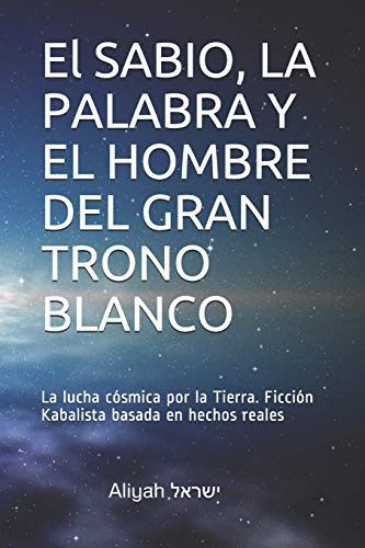 El Sabio La Palabra Y El Hombre Del Gran Trono Blanco: La Lu