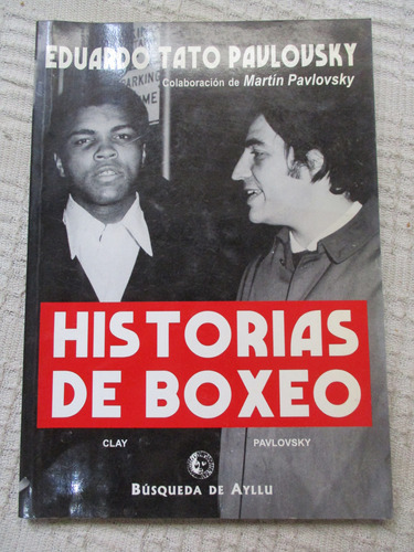 Eduardo Tato Pavlovsky - Historias De Boxeo