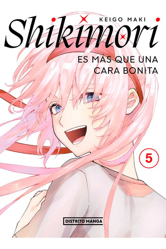 Shikimori Más Que Cara Bonita Distrito Manga Español Tomo 5