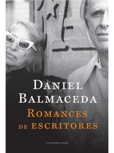 Romances De Escritores - Balmaceda - Sudamericana Libro