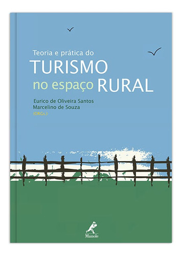 Teoria e prática do turismo no espaço rural, de  Santos, Eurico de Oliveira. Editora Manole LTDA, capa mole em português, 2010