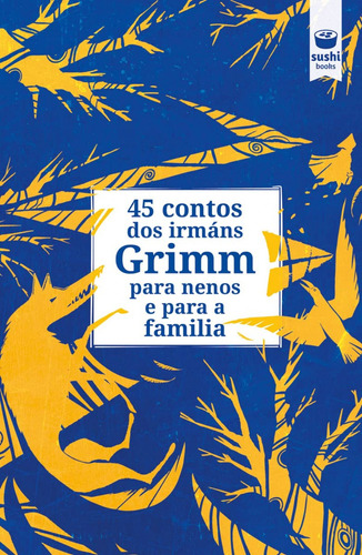 Libro 45 Contos Dos Irmáns Grimm Para Nenos E Para A Familia