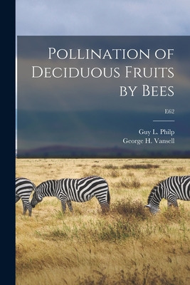 Libro Pollination Of Deciduous Fruits By Bees; E62 - Phil...