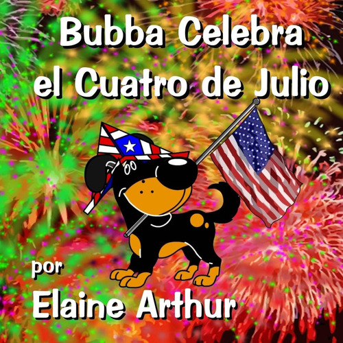 Libro: Bubba Celebra Cuatro Julio (los Cachorros) (span
