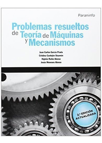 Problemas Resueltos De Teoría De Máquinas Y Mecanismos (inge