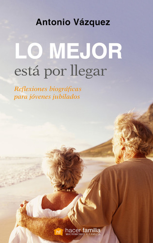 Libro Lo Mejor Estã¡ Por Llegar - Vã¡zquez Galiano, Antonio