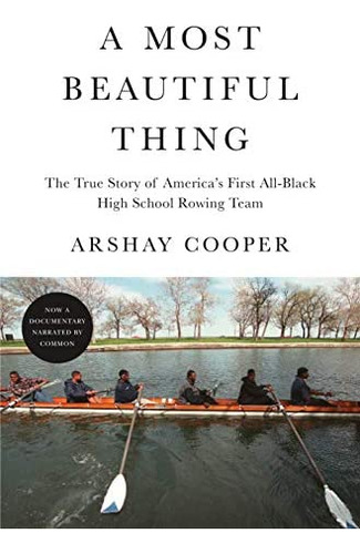 A Most Beautiful Thing: The True Story Of Americaøs First All-black School Rowing Team, De Cooper, Arshay. Editorial Flatiron Books, Tapa Dura En Inglés