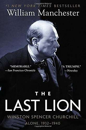 The Last Lion: Winston Spencer Churchill: Alone, 1..., de William Manchester. Editorial Bantam en inglés