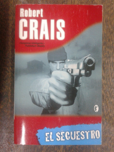 El Secuestro * Robert Crais * Byblos *