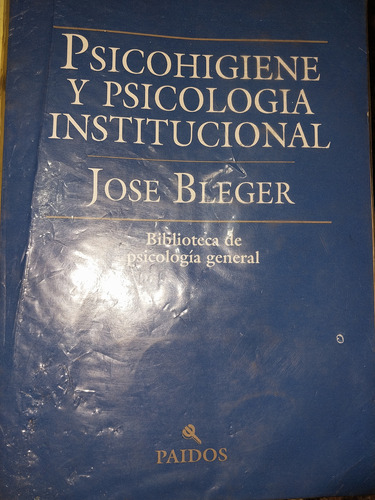 Psicohigiene Y Psicologia Institucional Bleger Aj