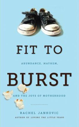 Libro Fit To Burst : Abundance Mayhem, & The Joys Of Moth...