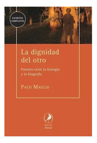 La Dignidad Del Otro  - Maglio, Paco