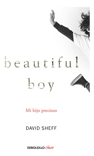 Siempre Serás Mi Hijo (beautiful Boy) De Sheff David