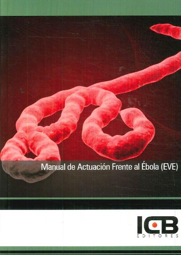 Libro Manual De Actuación Frente Al Ébola ( Eve) De Grupo In