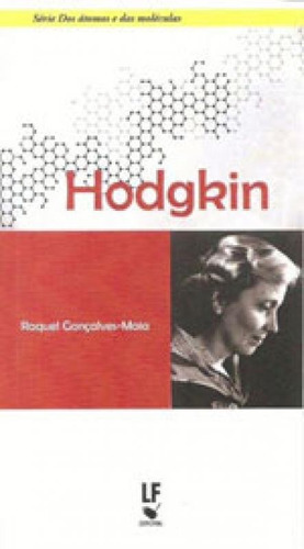 Hodgkin: Serie Dos Atomos E Das Moleculas, De Maia, Raquel Gonçalves. Editora Livraria Da Fisica - Lf, Capa Mole, Edição 1ª Edição - 2017 Em Português