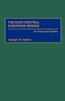 Libro The East-central European Region: An Historical Out...