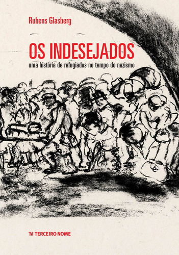 Os Indesejados: Uma História De Refugiados No Tempo Do Nazi