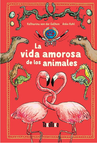 La Vida Amorosa De Los Animales - Katharina Von Der Gathen