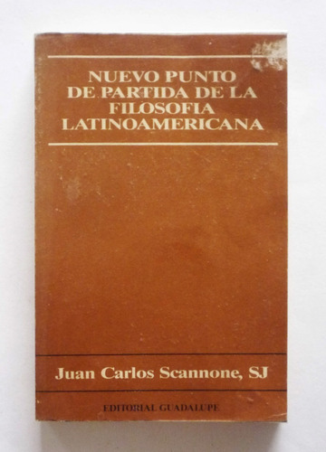 Juan C. Scannone - Nuevo Punto De Partida De La Filosofia