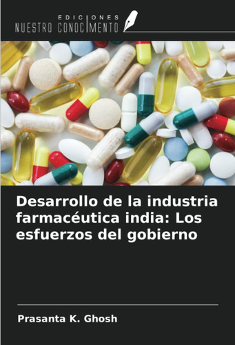 Libro: Desarrollo De La Industria Farmacéutica India: Los Es