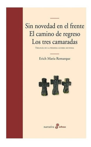 Libro Sin Novedad En El Frente · El Camino De Regreso, De Remarque, Erich Maria. Editorial Edhasa, Tapa Blanda, Edición 1 En Español, 2015