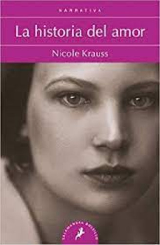 La Historia Del Amor: La Historia Del Amor, De Nicole Krauss. Editorial Penguin Random House, Tapa Blanda En Castellano